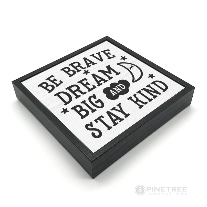 Be Brave | Wood Sign