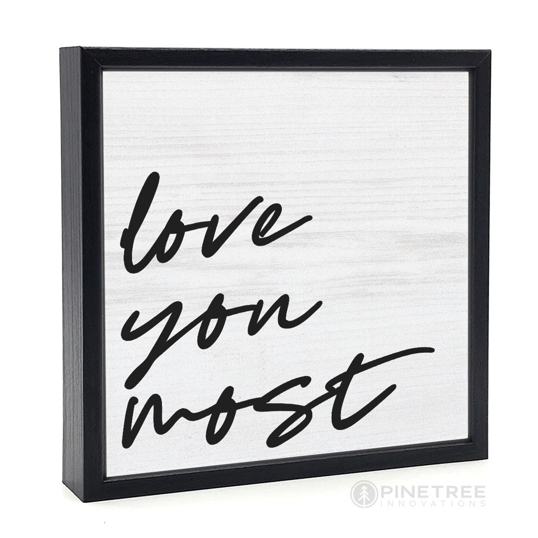 Love You Most | Wood Sign