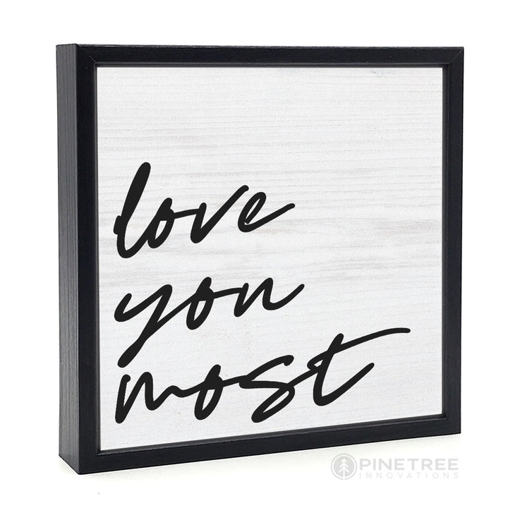 Love You Most | Wood Sign