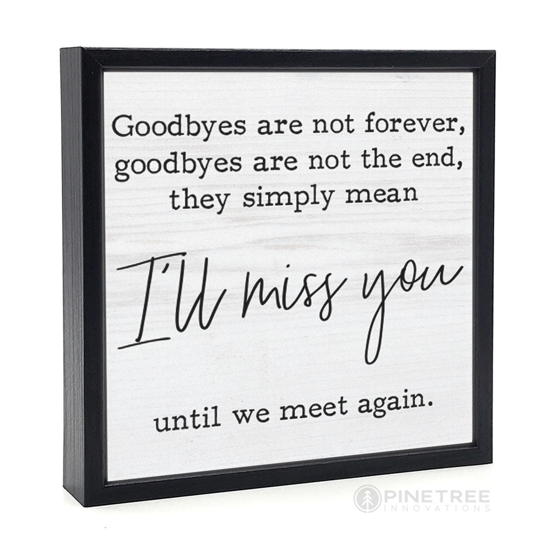 Goodbyes Are Not Forever