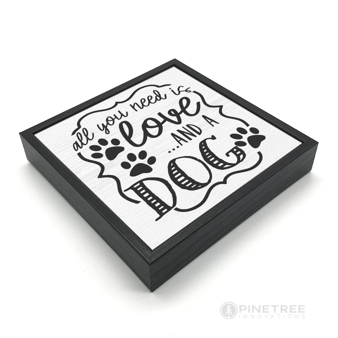 All You Need is Love... Dog | Wood Sign