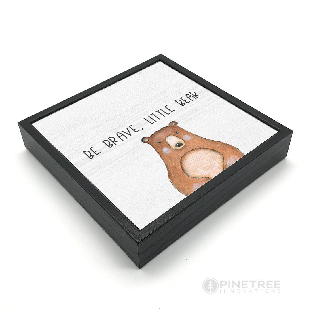 Be Brave Little Bear | Wood Sign