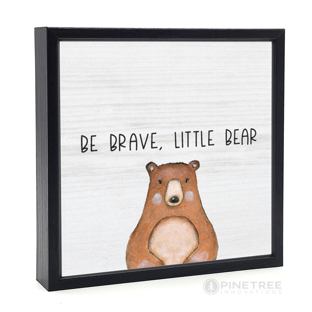 Be Brave Little Bear | Wood Sign