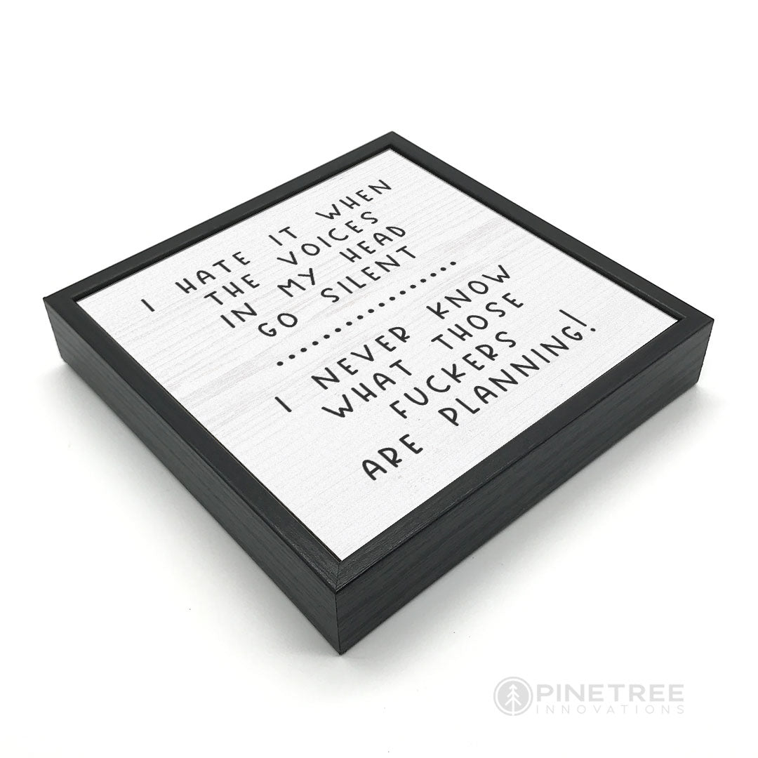 I Hate When the Voices | Wood Sign