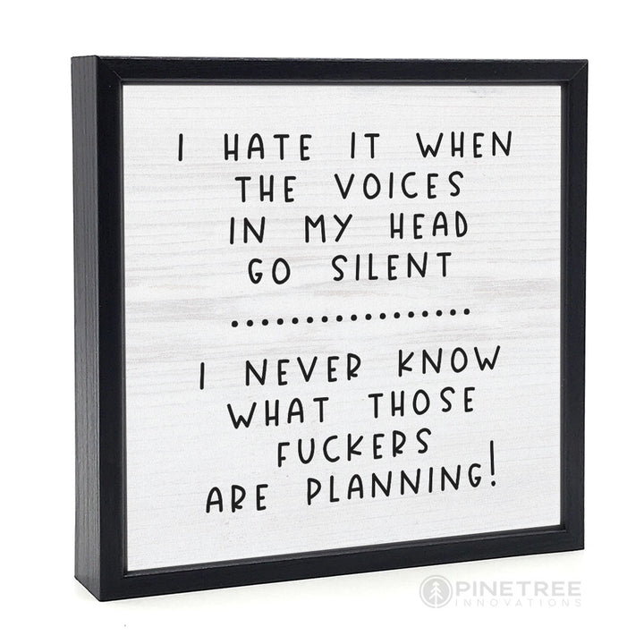 I Hate When the Voices | Wood Sign