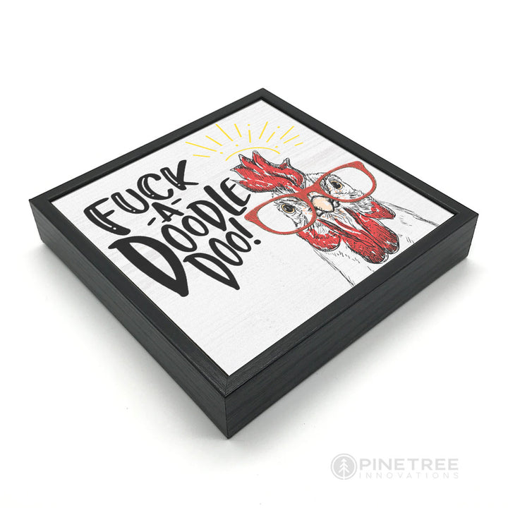 Fuck A Doodle Doo | Wood Sign