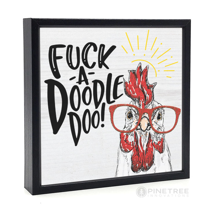 Fuck A Doodle Doo | Wood Sign
