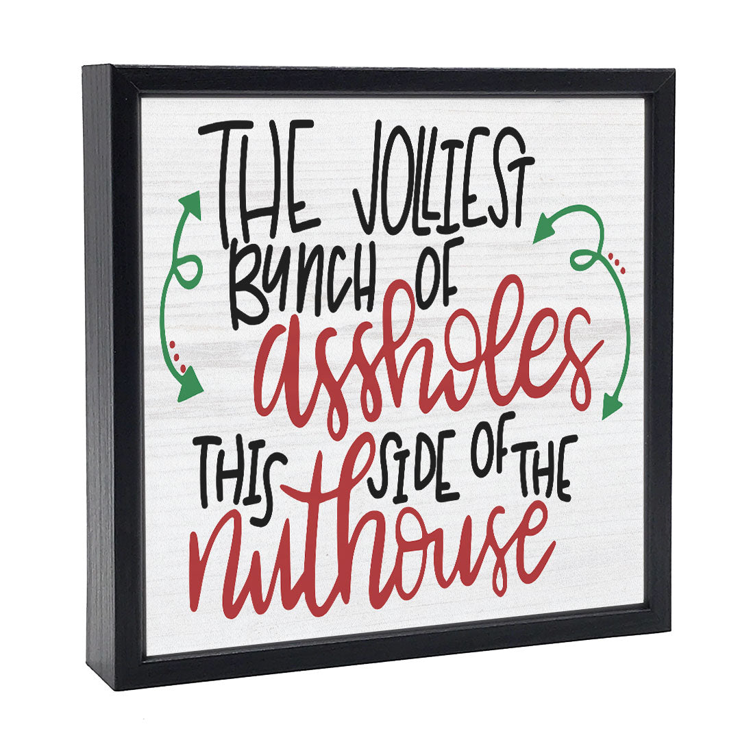 Jolliest Bunch Of Assholes | Wood Sign
