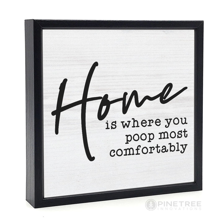Home is Where You Poop | Wood Sign