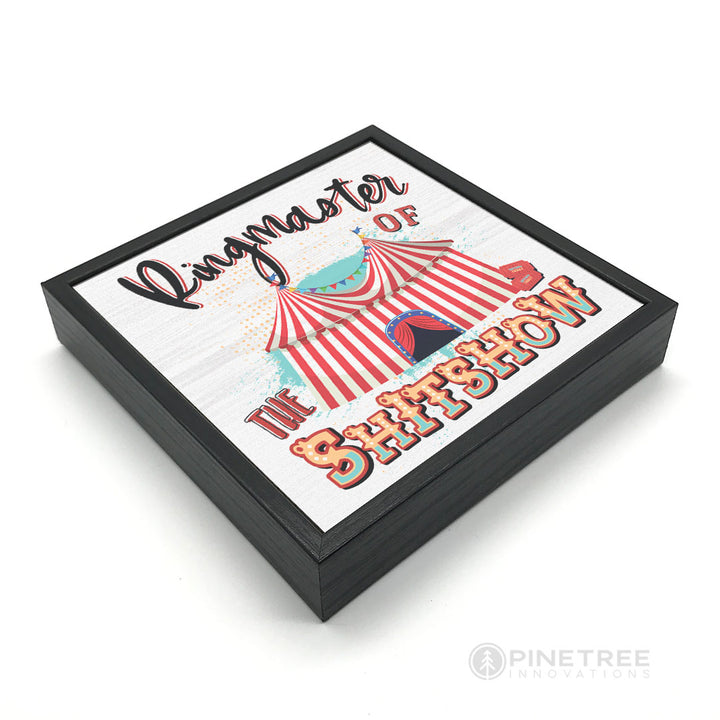 Ringmaster Of The Shitshow | Wood Sign