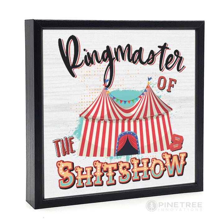 Ringmaster Of The Shitshow | Wood Sign