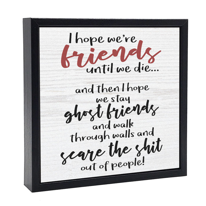 I Hope We Are Friends | Wood Sign