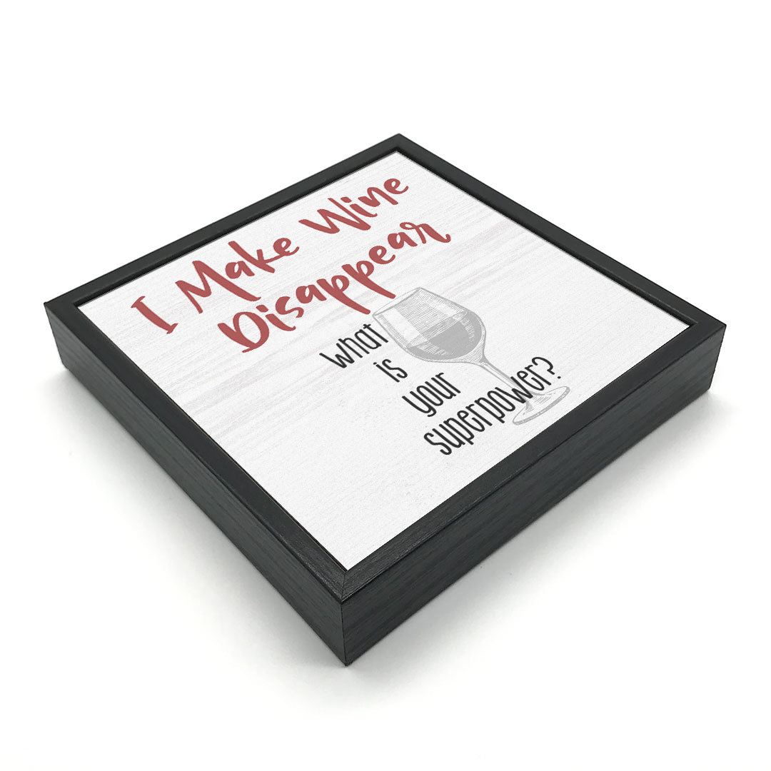 I Make Wine Disappear | Wood Sign