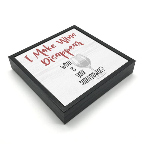 I Make Wine Disappear | 'Chunky' Wood Sign