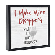 I Make Wine Disappear | 'Chunky' Wood Sign