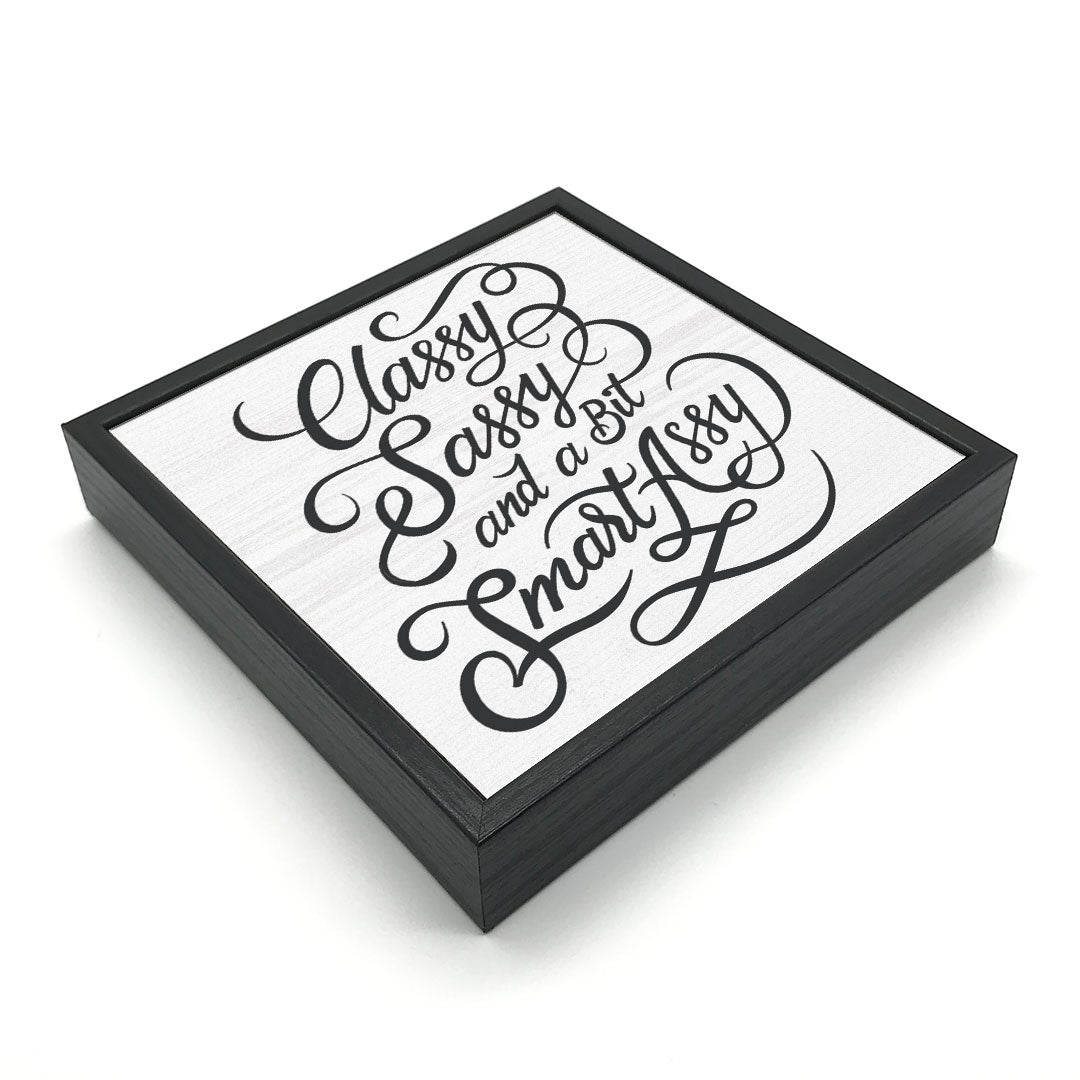 Classy Sassy And A Bit Smart Assy | Wood Sign