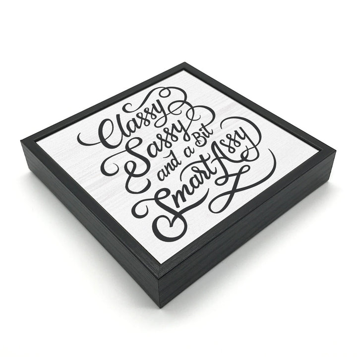 Classy Sassy And A Bit Smart Assy | Wood Sign
