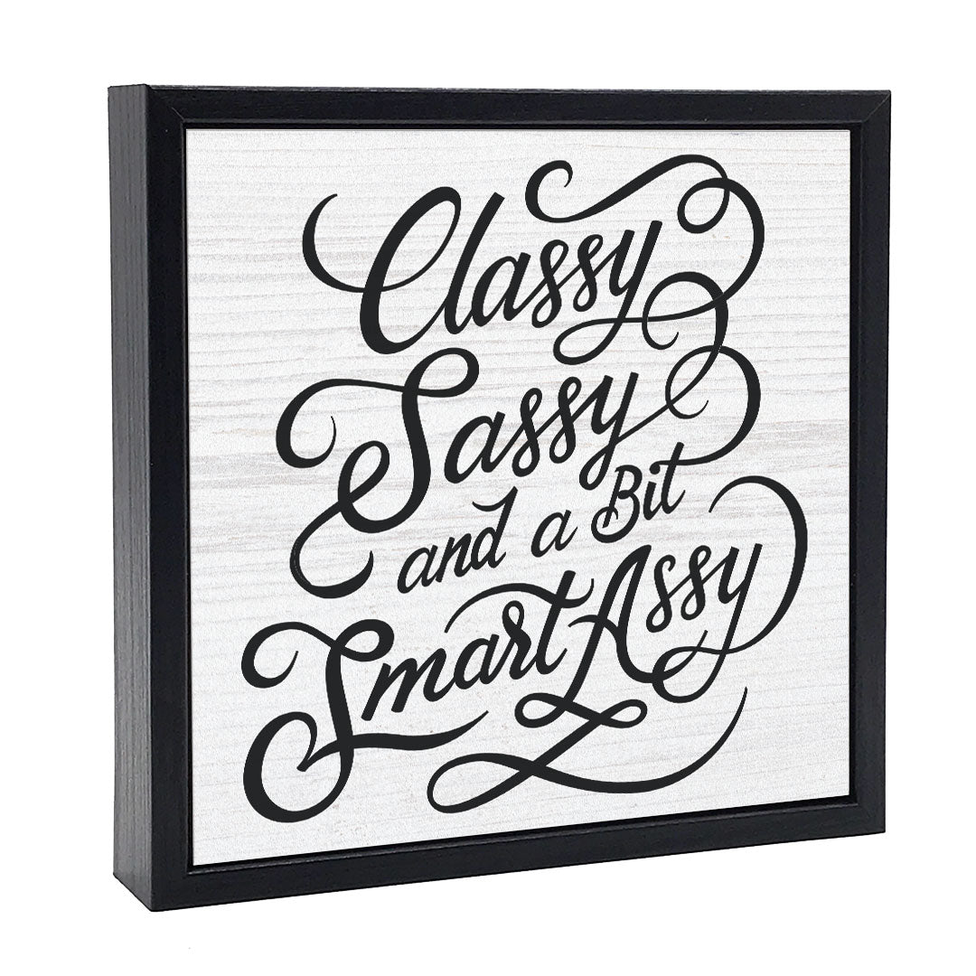 Classy Sassy And A Bit Smart Assy | Wood Sign