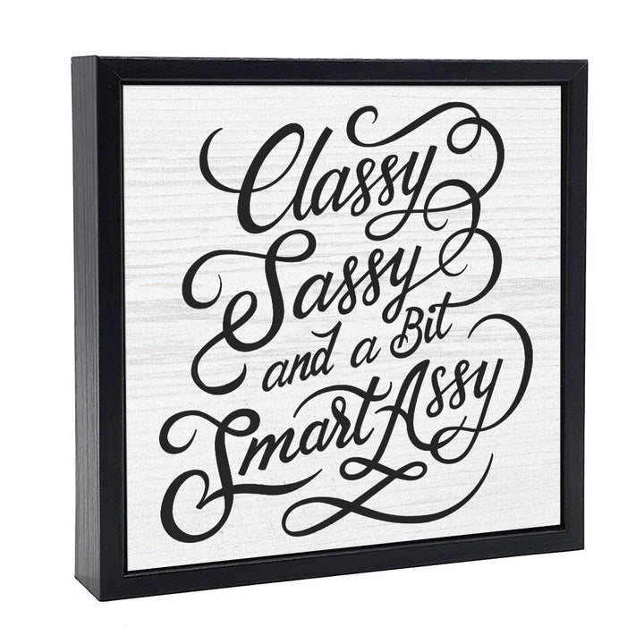 Classy Sassy And A Bit Smart Assy | Wood Sign