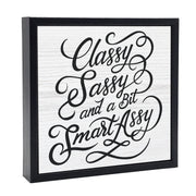 Classy Sassy And A Bit Smart Assy | 'Chunky' Wood Sign