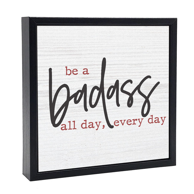 Be A Badass All Day | 'Chunky' Wood Sign