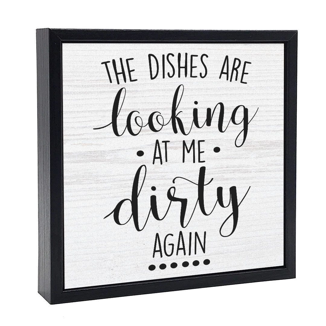The Dishes Are Looking At Me Dirty Again | Wood Sign