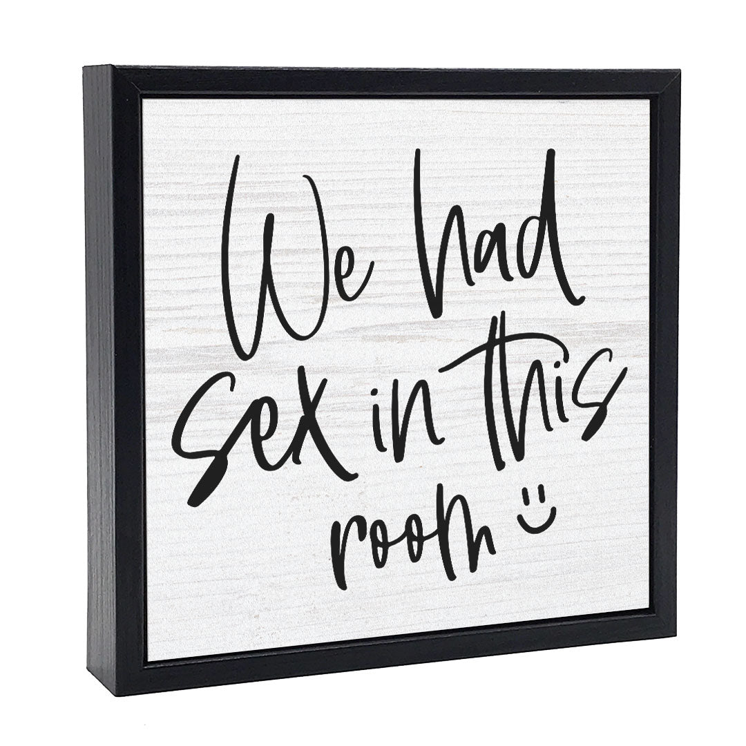 We Had Sex In This Room | Wood Sign