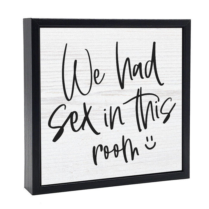 We Had Sex In This Room | Wood Sign