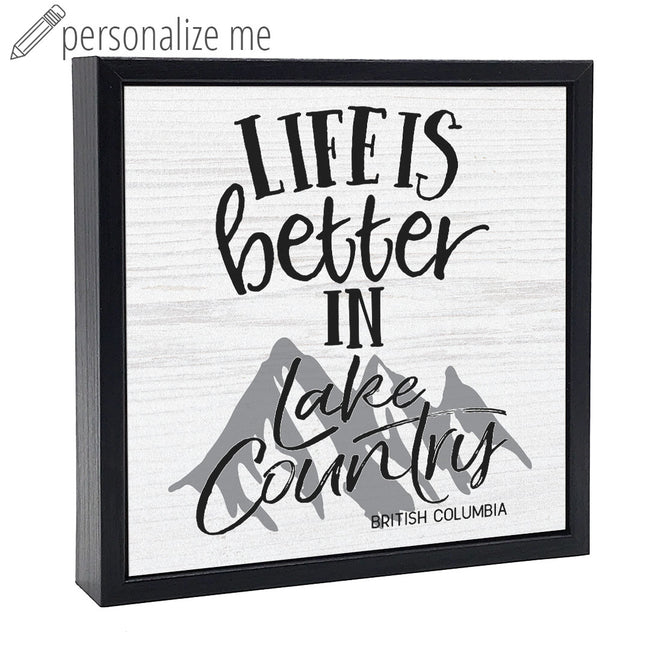 Life Is Better At (Mountain Theme) | Wood Sign