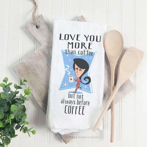 Love You More Than Coffee | Towel