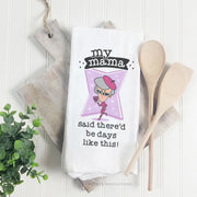 My Mama Said There'd Be Days Like This | Towel