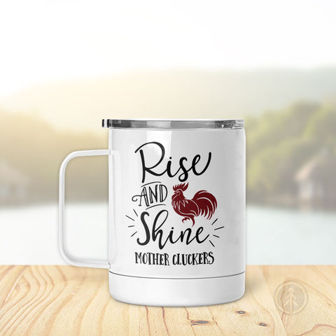 Rise & Shine Mother Cluckers | Insulated Mug