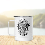 There Maybe Booze In This | Insulated Mug
