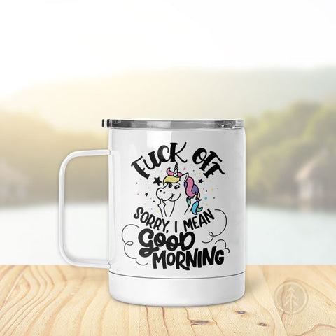 F--k Off, Sorry I Mean Good Morning | Insulated Mug