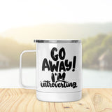 Go Away, I'm Introverting | Insulated Mug