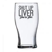 Shut Up Liver | Beer Glass