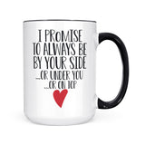 I Promise To Always Be By Your Side | 15oz Mug